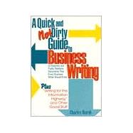 Quick and Not Dirty Guide to Business Writing Twenty-Five Business and Public Relations Documents That Every Business Writer Should Know, A