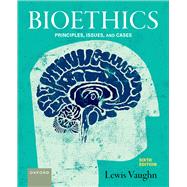 Bioethics Principles, Issues, and Cases