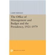 The Office of Management and Budget and the Presidency 1921-1979
