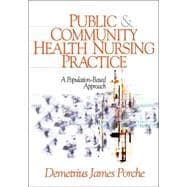 Public and Community Health Nursing Practice : A Population-Based Approach