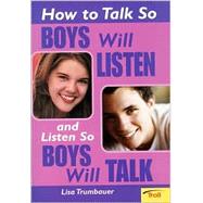 How to Talk So Boys Will Listen and Listen So Boys Will Talk