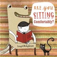 Are You Sitting Comfortably?