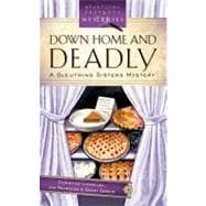Down Home and Deadly: A Sleuthing Sisters Mystery,9781597894838