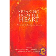 Speaking from the Heart Stories of Life, Family and Country
