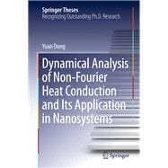Dynamical Analysis of Non-fourier Heat Conduction and Its Application in Nanosystems