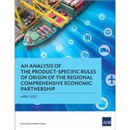 An Analysis of the Product-Specific Rules of Origin of the Regional Comprehensive Economic Partnership