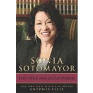 Sonia Sotomayor : The True American Dream