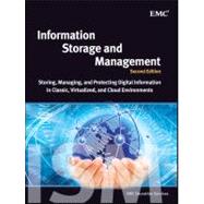 Information Storage and Management : Storing, Managing, and Protecting Digital Information in Classic, Virtualized, and Cloud Environments