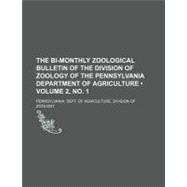 The Bi-monthly Zoological Bulletin of the Division of Zoology of the Pennsylvania Department of Agriculture