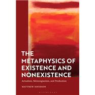 The Metaphysics of Existence and Nonexistence