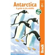 Antarctica, 6th A Guide to the Wildlife