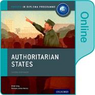 Authoritarian States: IB History Online Course Book Oxford IB Diploma Program