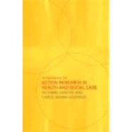 A Handbook for Action Research in Health and Social Care