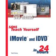 Sams Teach Yourself iMovie and iDVD in 24 Hours