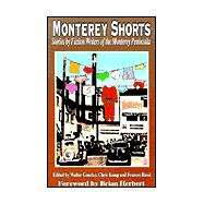 Monterey Shorts: Stories by Fiction Writers of the Monterey Peninsula