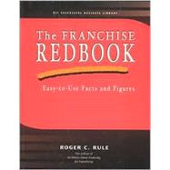 The Franchise Redbook: Easy-To-Use Facts and Figures