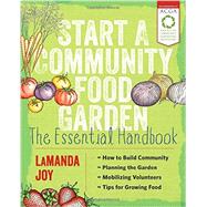 Start a Community Food Garden The Essential Handbook