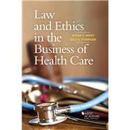 Law and Ethics in the Business of Health Care