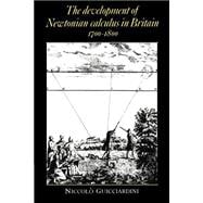 The Development of Newtonian Calculus in Britain, 1700â€“1800