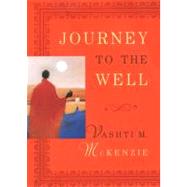 Journey to the Well 12 Lessons in Personal Transformation