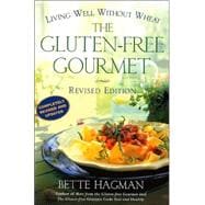 The Gluten-free Gourmet, Second Edition Living Well Without Wheat