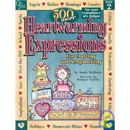 500 More Heartwarming Expressions