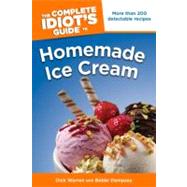 The Complete Idiot's Guide to Homemade Ice Cream