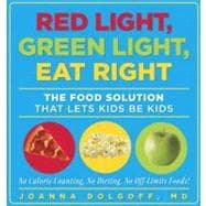 Red Light, Green Light, Eat Right The Food Solution That Lets Kids Be Kids