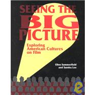 Seeing the Big Picture : Exploring American Cultures on Film