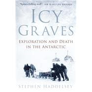 Icy Graves Exploration and Death in the Antarctic