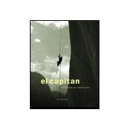 El Capitan Historic Feats and Radical Routes
