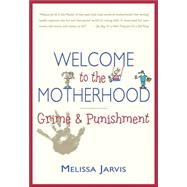 Welcome to the Motherhood Grime & Punishment