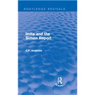 Routledge Revivals: India and the Simon Report (1930)