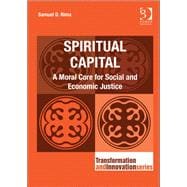 Spiritual Capital: A Moral Core for Social and Economic Justice