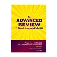 An Advanced Review of Speech-Language Pathology: Preparation for Praxis and Comprehensive Examination: Includes Flash Drive