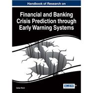 Handbook of Research on Financial and Banking Crisis Prediction Through Early Warning Systems