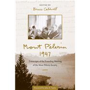 Mont Pèlerin 1947 Transcripts of the Founding Meeting of the Mont Pèlerin Society