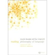 Reading Philosophy of Language Selected Texts with Interactive Commentary