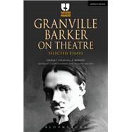 Granville Barker on Theatre