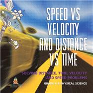 Speed vs Velocity and Distance vs Time | Solving Distance, Time, Velocity and Speed Problems | Grade 6-8 Physical Science