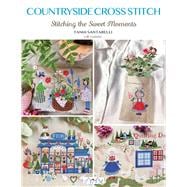 Countryside Cross Stitch  Beautiful Country House with Animals, Plants and Flowers