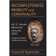 Incompleteness Mobility and Conviviality