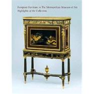 European Furniture in the Metropolitan Museum of Art : Highlights of the Collection