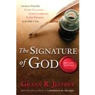 The Signature of God, Revised Edition Conclusive Proof That Every Teaching, Every Command, Every Promise in the Bible Is True