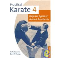 Practical Karate 4: Defense Against Armed Assailants