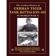 The Combat History of German Tiger Tank Battalion 503 in World War II in World War II