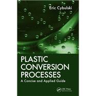 Plastic Conversion Processes: A Concise and Applied Guide