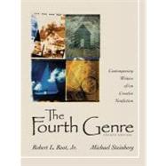 Fourth Genre, The: Contemporary Writers of/on Creative Nonfiction