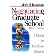 Negotiating Graduate School : A Guide for Graduate Students