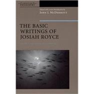 The Basic Writings of Josiah Royce, Volume II Logic, Loyalty, and Community